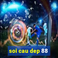 soi cau dep 88