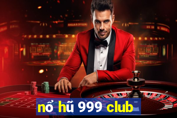 nổ hũ 999 club