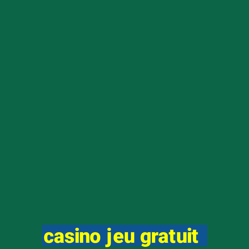 casino jeu gratuit