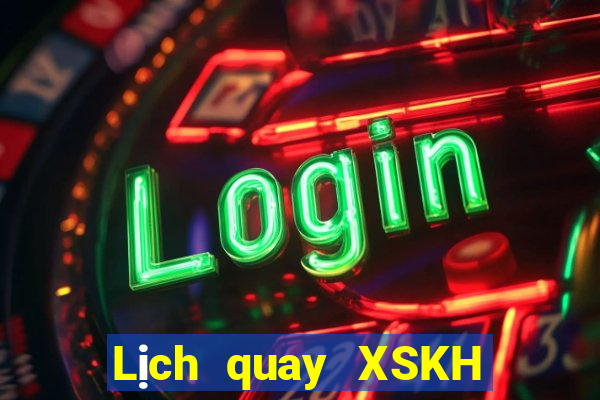 Lịch quay XSKH Thứ 4