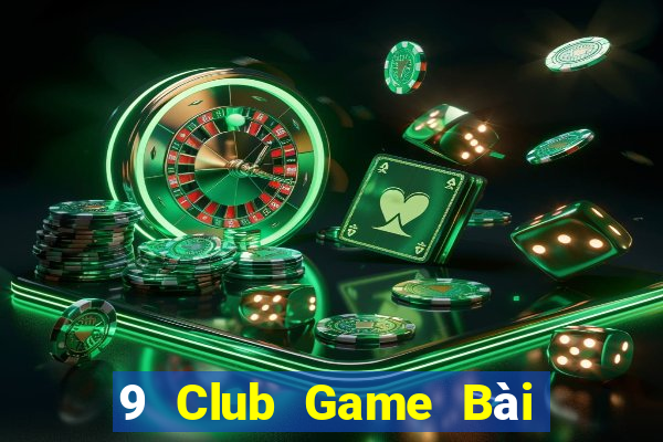 9 Club Game Bài B52 Đổi Thưởng 2021