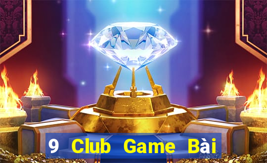 9 Club Game Bài B52 Đổi Thưởng 2021