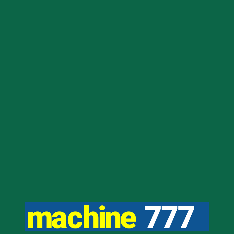 machine 777