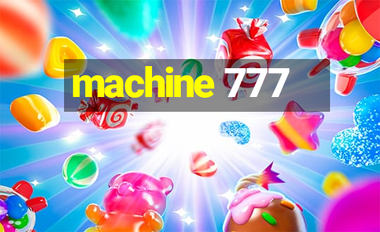 machine 777