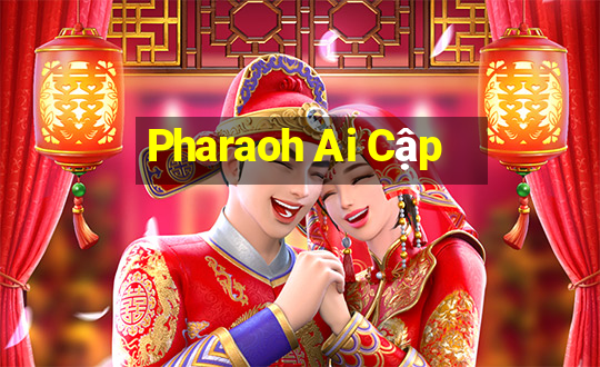 Pharaoh Ai Cập