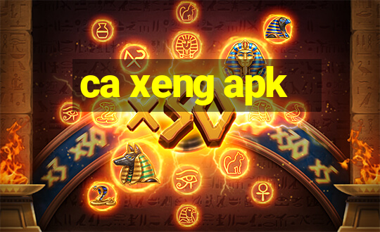 ca xeng apk