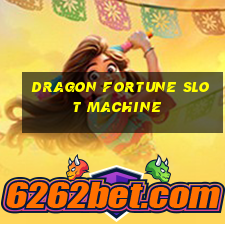 dragon fortune slot machine