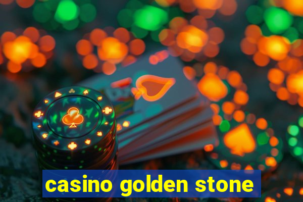 casino golden stone