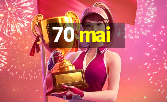 70 mai