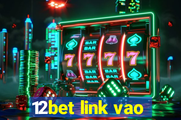 12bet link vao