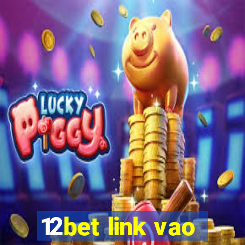 12bet link vao