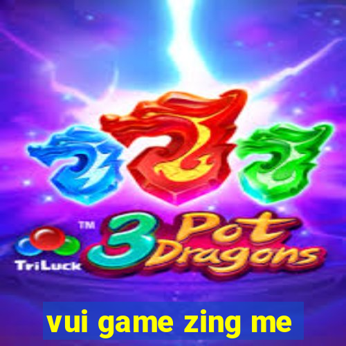 vui game zing me