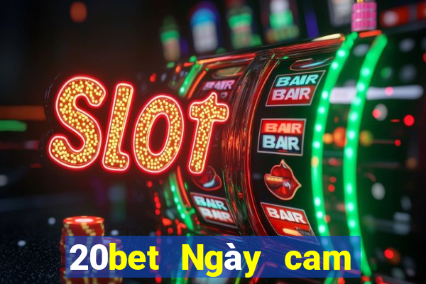 20bet Ngày cam giải trí