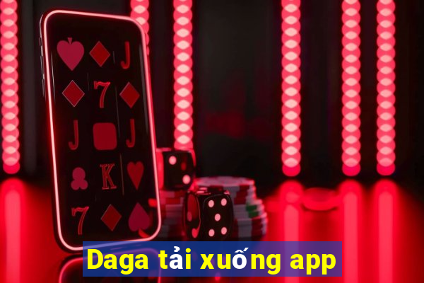 Daga tải xuống app