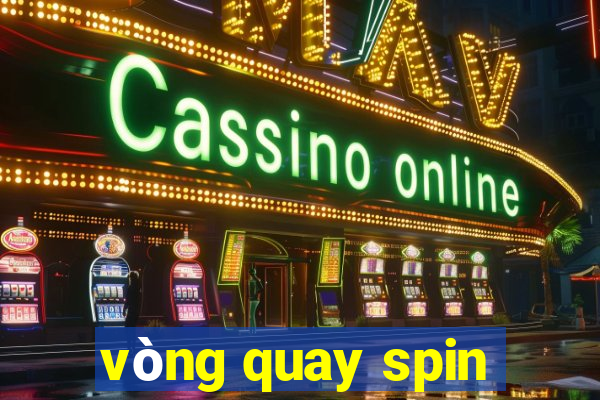 vòng quay spin