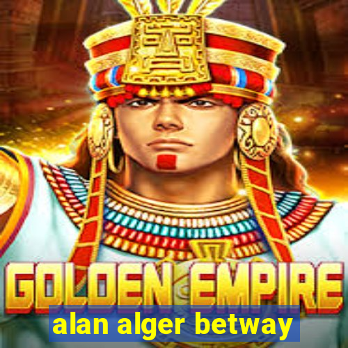 alan alger betway