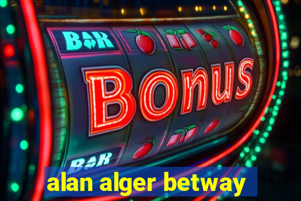 alan alger betway