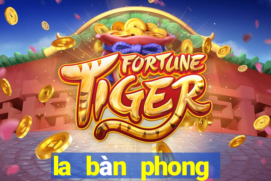 la bàn phong thuỷ theo tuổi