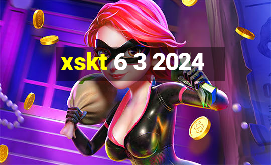 xskt 6 3 2024