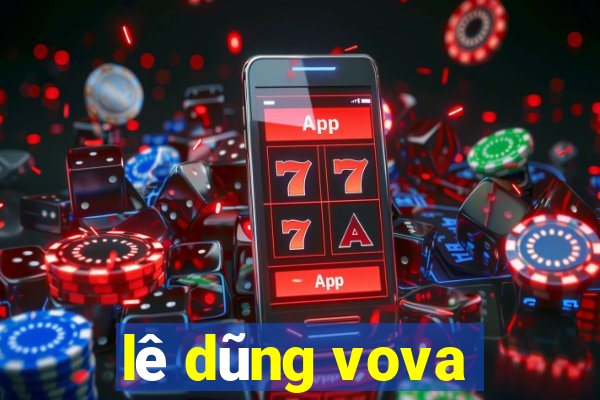 lê dũng vova