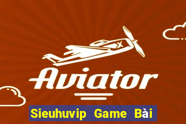 Sieuhuvip Game Bài Đổi Thưởng B52