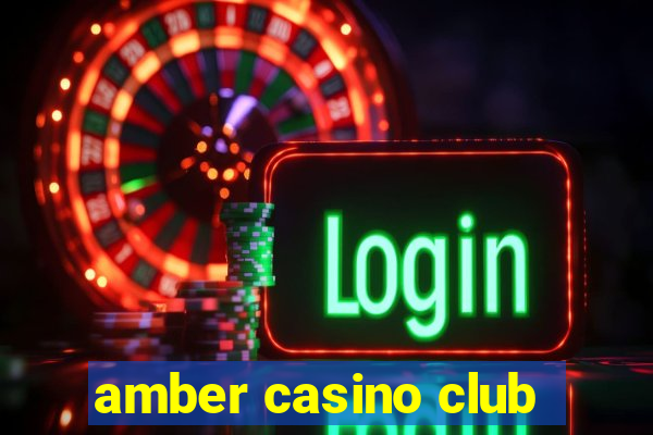 amber casino club