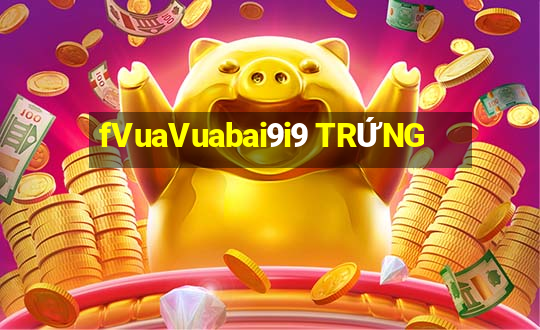 fVuaVuabai9i9 TRỨNG