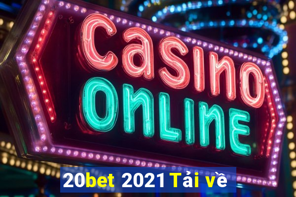 20bet 2021 Tải về