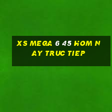 xs mega 6 45 hom nay truc tiep