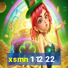 xsmn 1 12 22