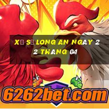 xổ số long an ngày 22 tháng 04