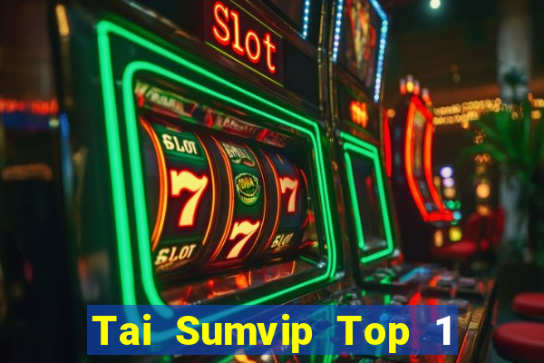 Tai Sumvip Top 1 Game Bài Đổi Thưởng Uy Tín