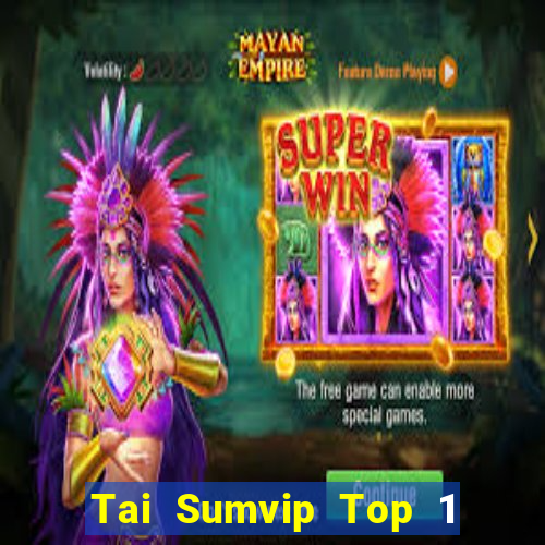 Tai Sumvip Top 1 Game Bài Đổi Thưởng Uy Tín