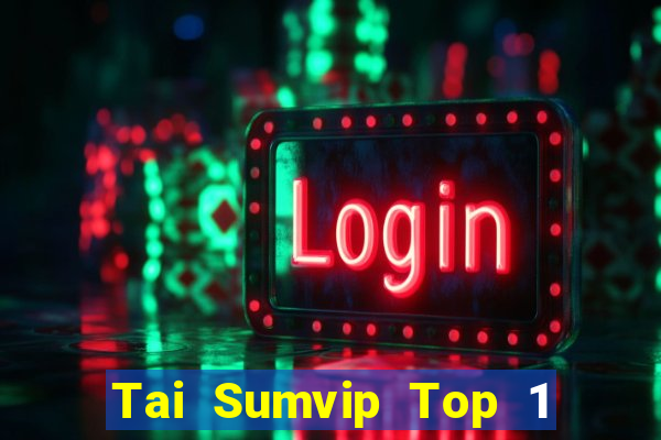 Tai Sumvip Top 1 Game Bài Đổi Thưởng Uy Tín