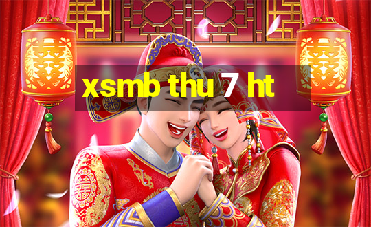 xsmb thu 7 ht