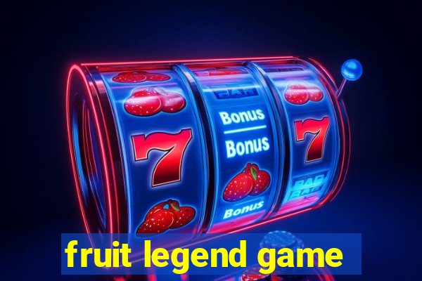 fruit legend game