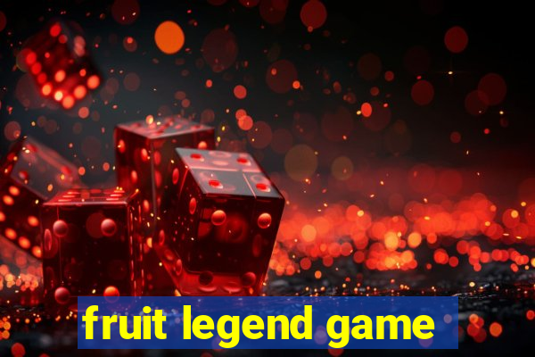 fruit legend game