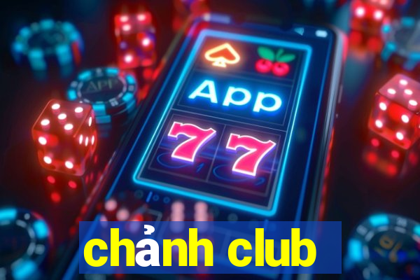 chảnh club