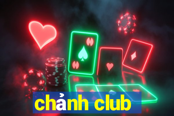 chảnh club