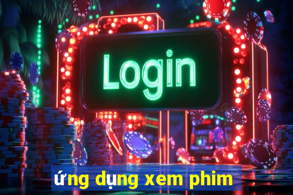 ứng dụng xem phim