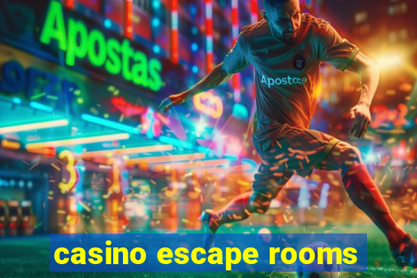 casino escape rooms