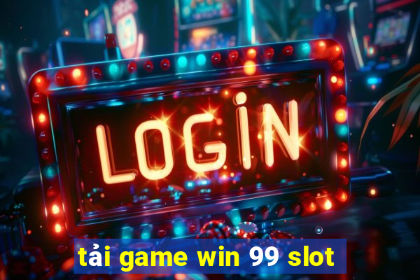 tải game win 99 slot