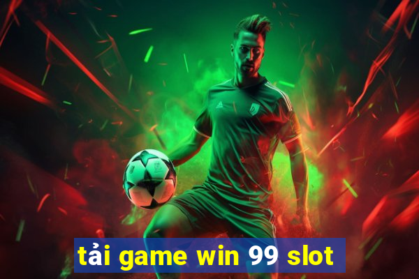 tải game win 99 slot