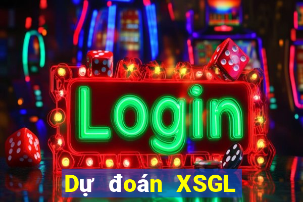 Dự đoán XSGL ngày 28