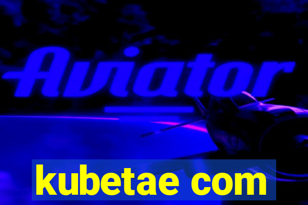 kubetae com