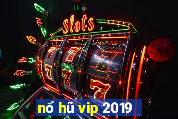 nổ hũ vip 2019