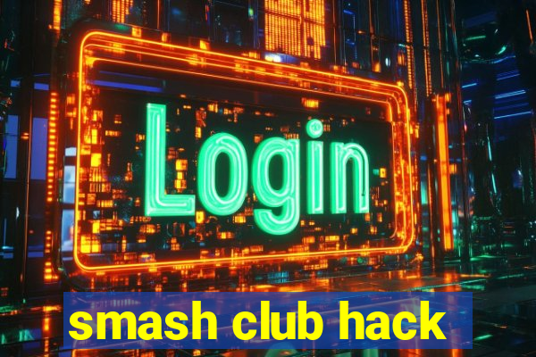 smash club hack