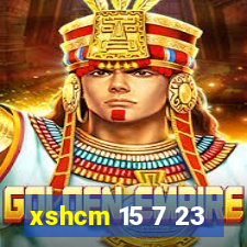 xshcm 15 7 23