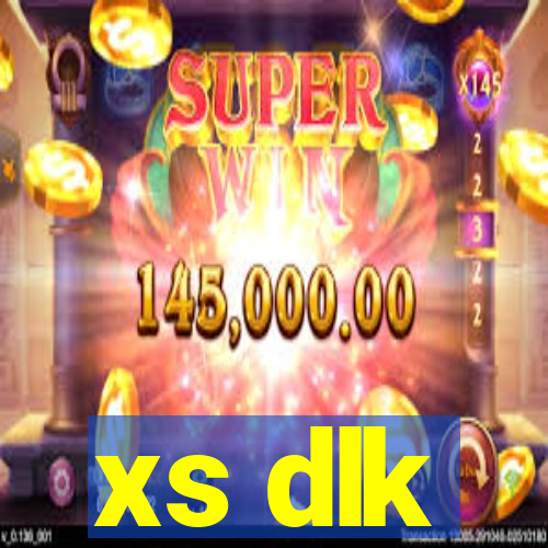 xs dlk