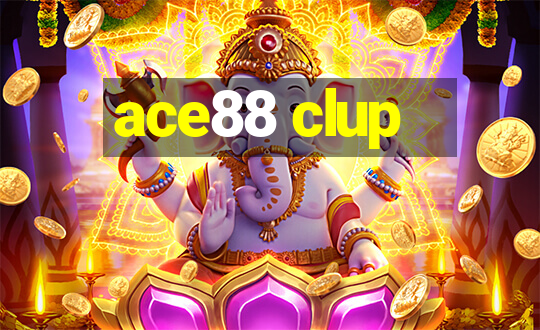 ace88 clup